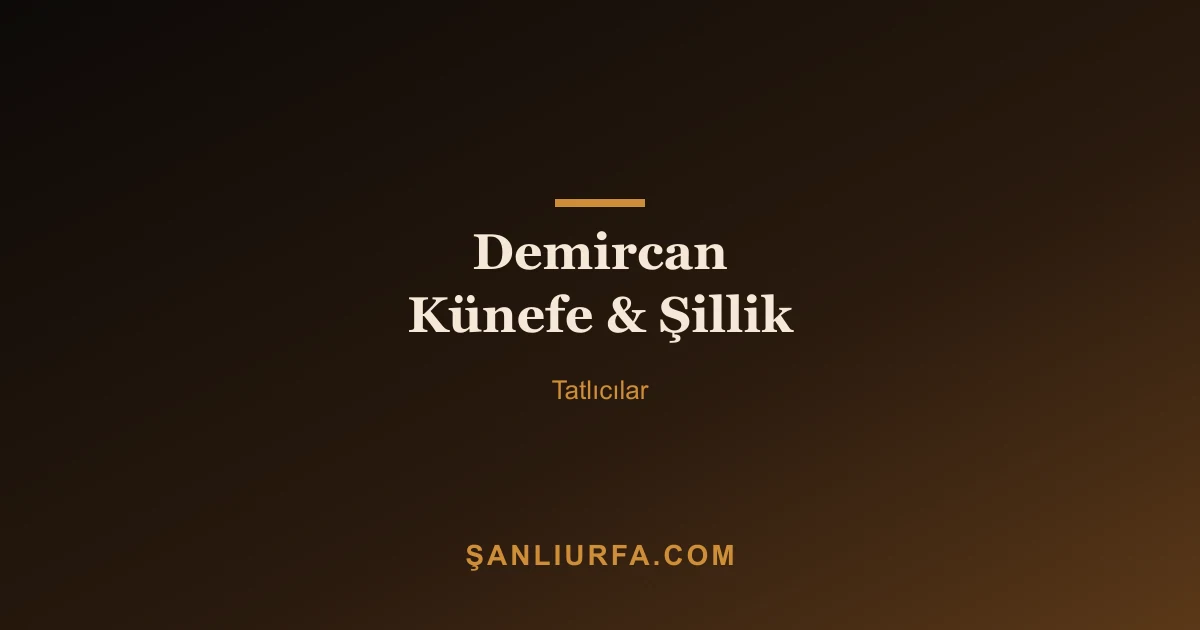 Demircan Künefe & Şillik