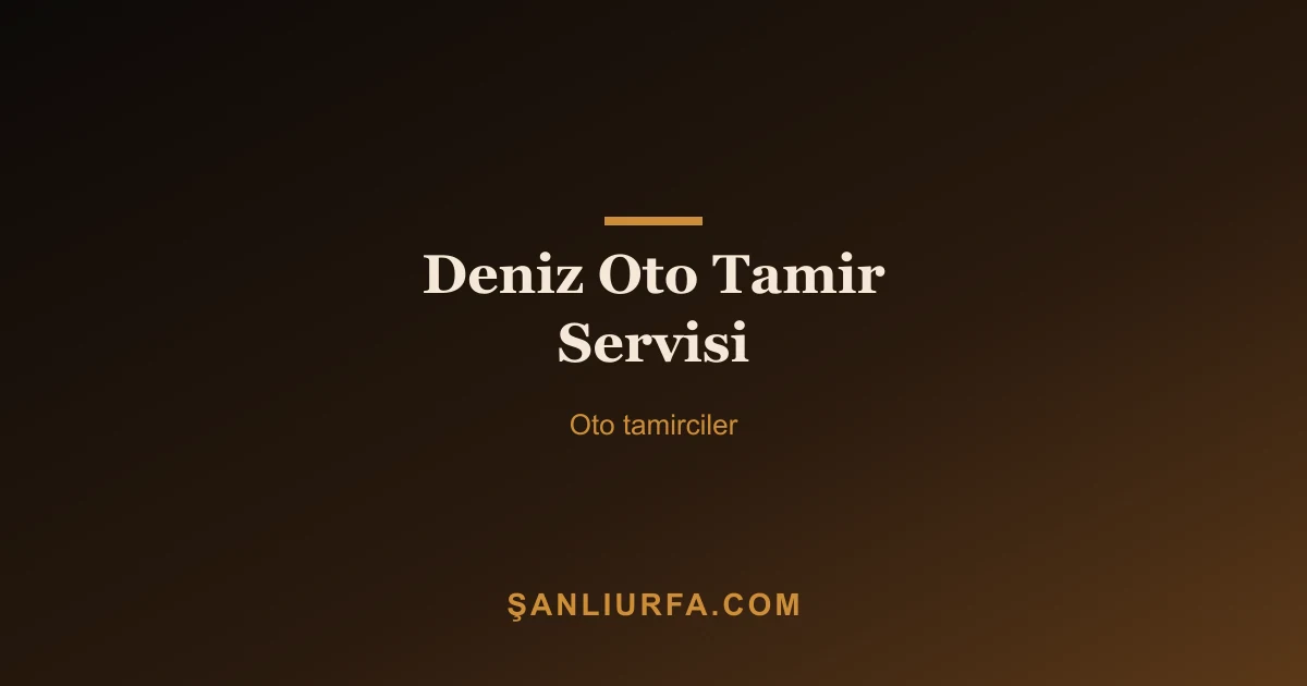 Deniz Oto Tamir Servisi