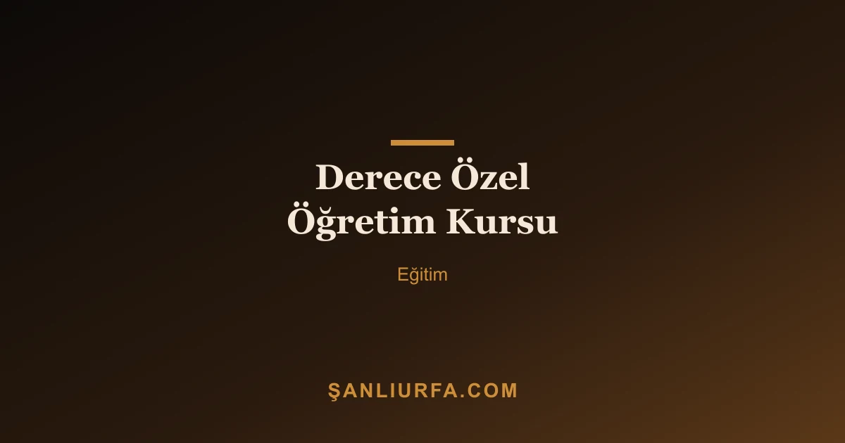 Derece Özel Öğretim Kursu