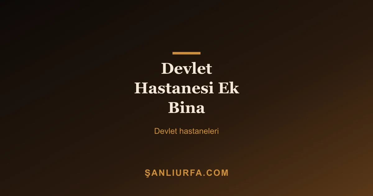 Devlet Hastanesi Ek Bina
