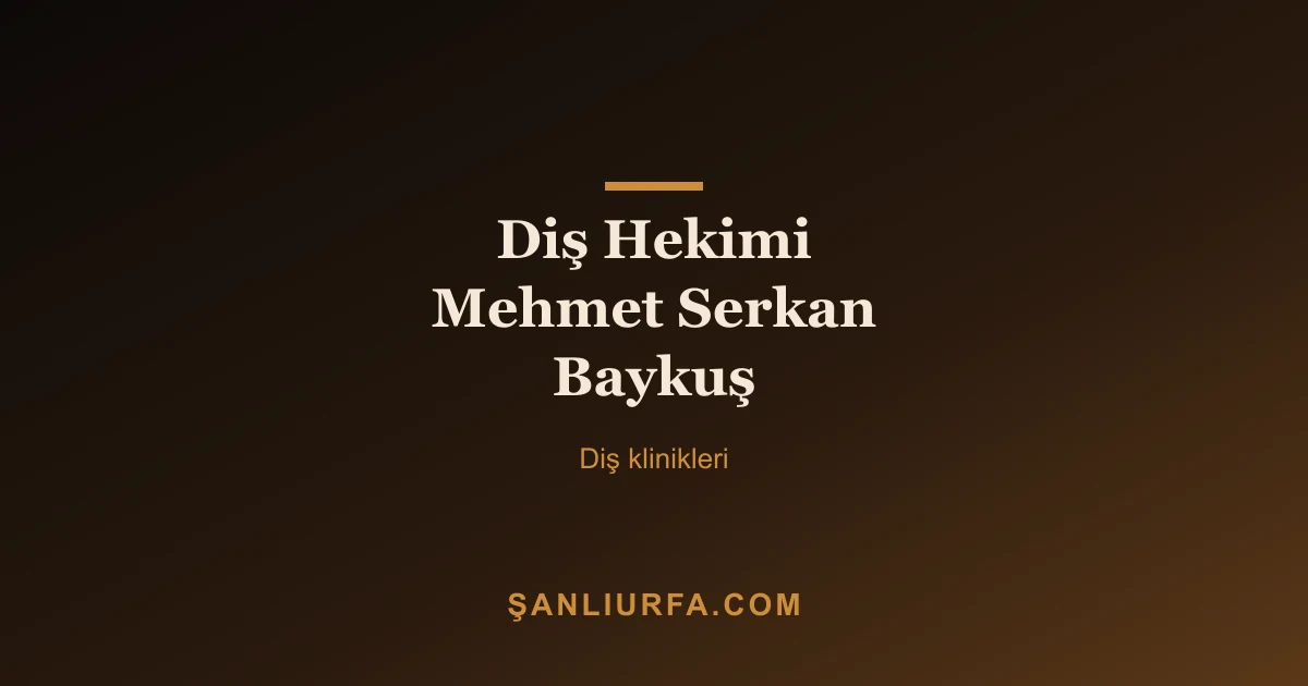 Diş Hekimi Mehmet Serkan Baykuş