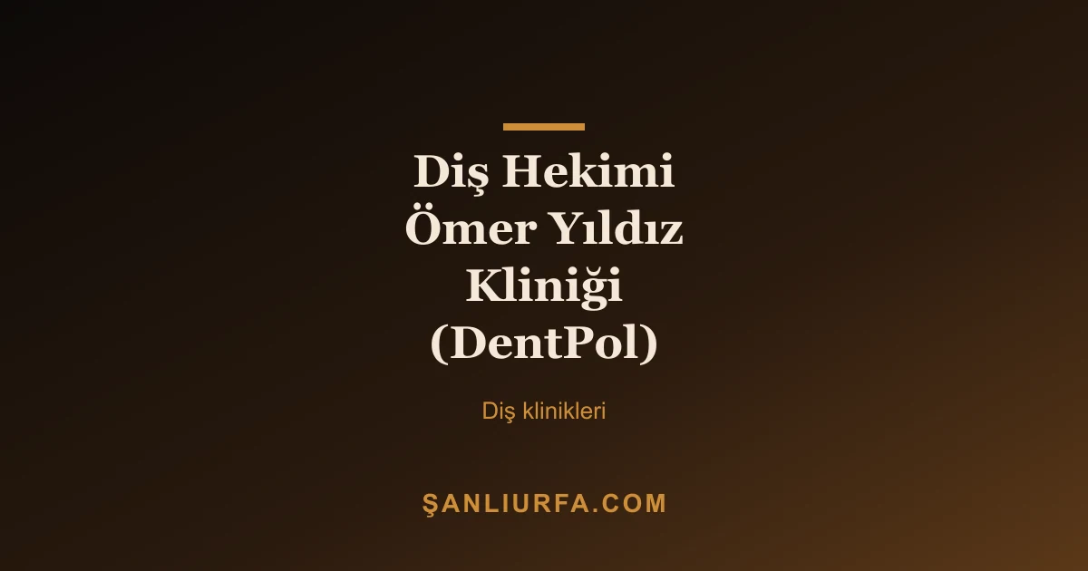 Diş Hekimi Ömer Yıldız Kliniği (DentPol)