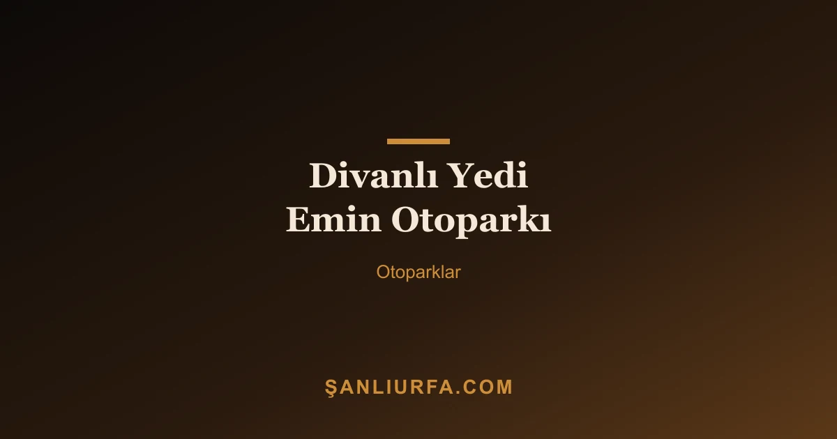 Divanlı Yedi Emin Otoparkı