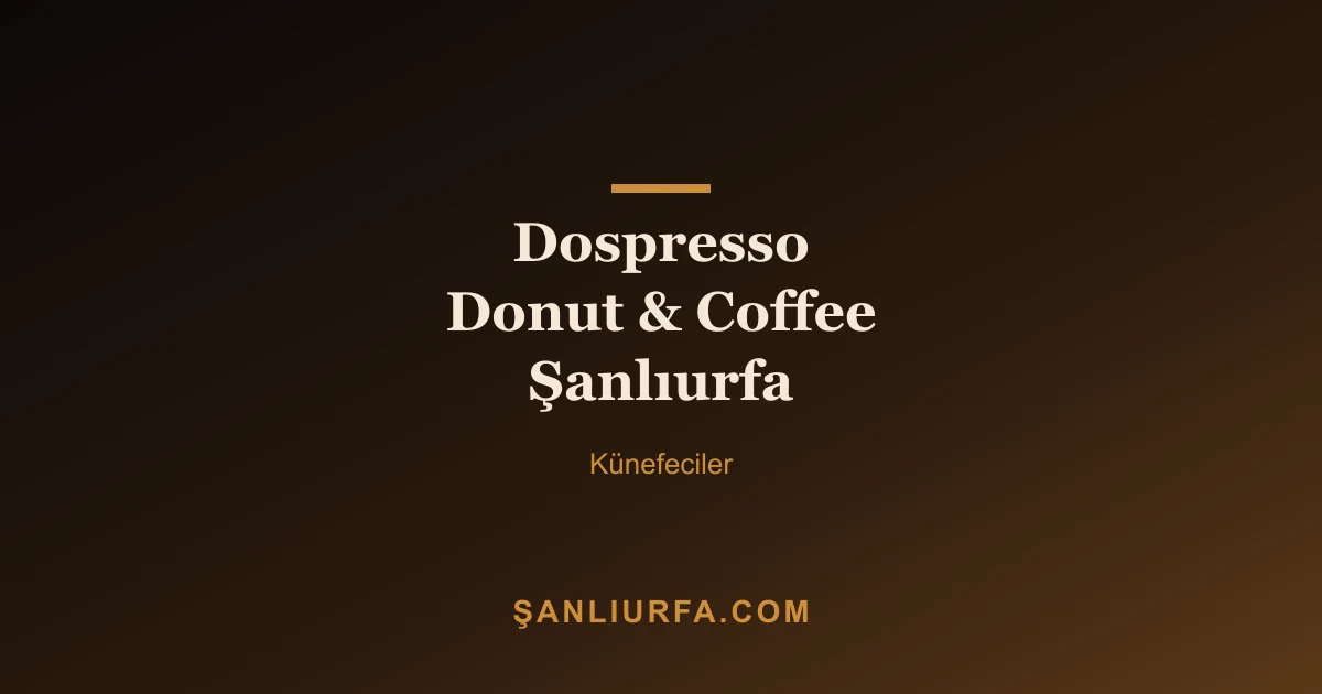 Dospresso Donut & Coffee Şanlıurfa