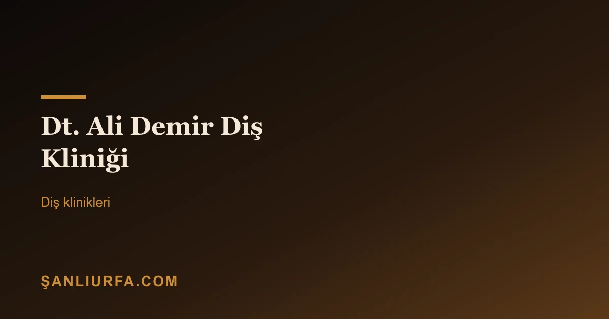 Dt. Ali Demir Diş Kliniği