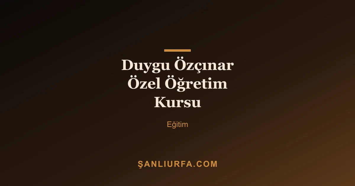 Duygu Özçınar Özel Öğretim Kursu