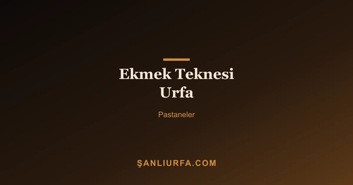 Ekmek Teknesi Urfa