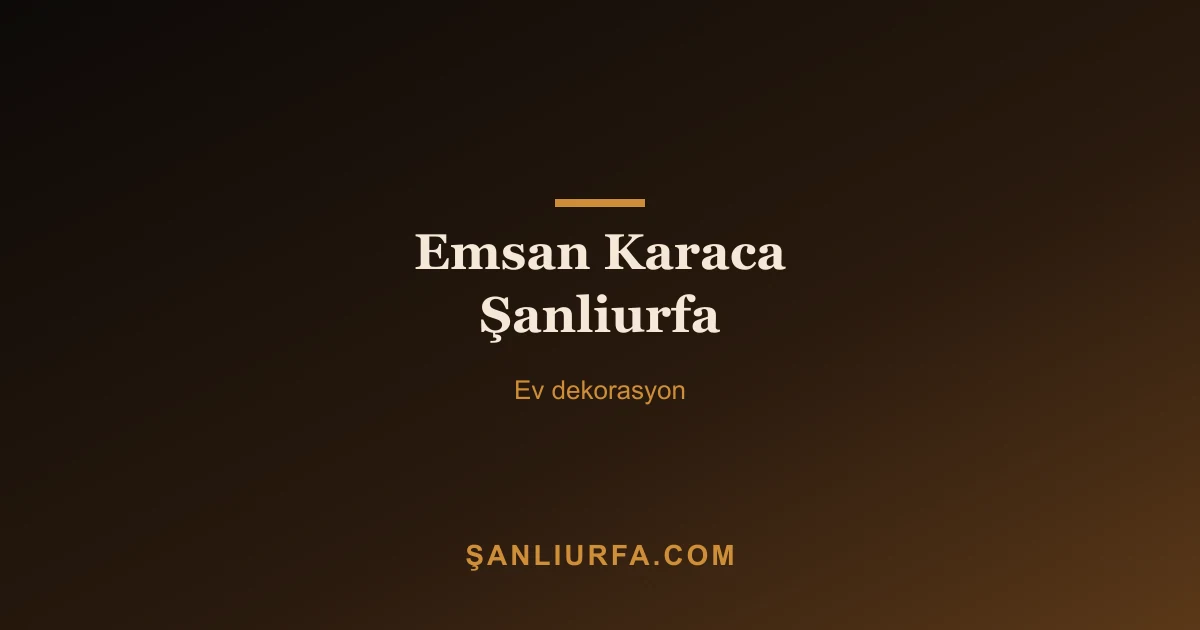 Emsan Karaca Şanliurfa