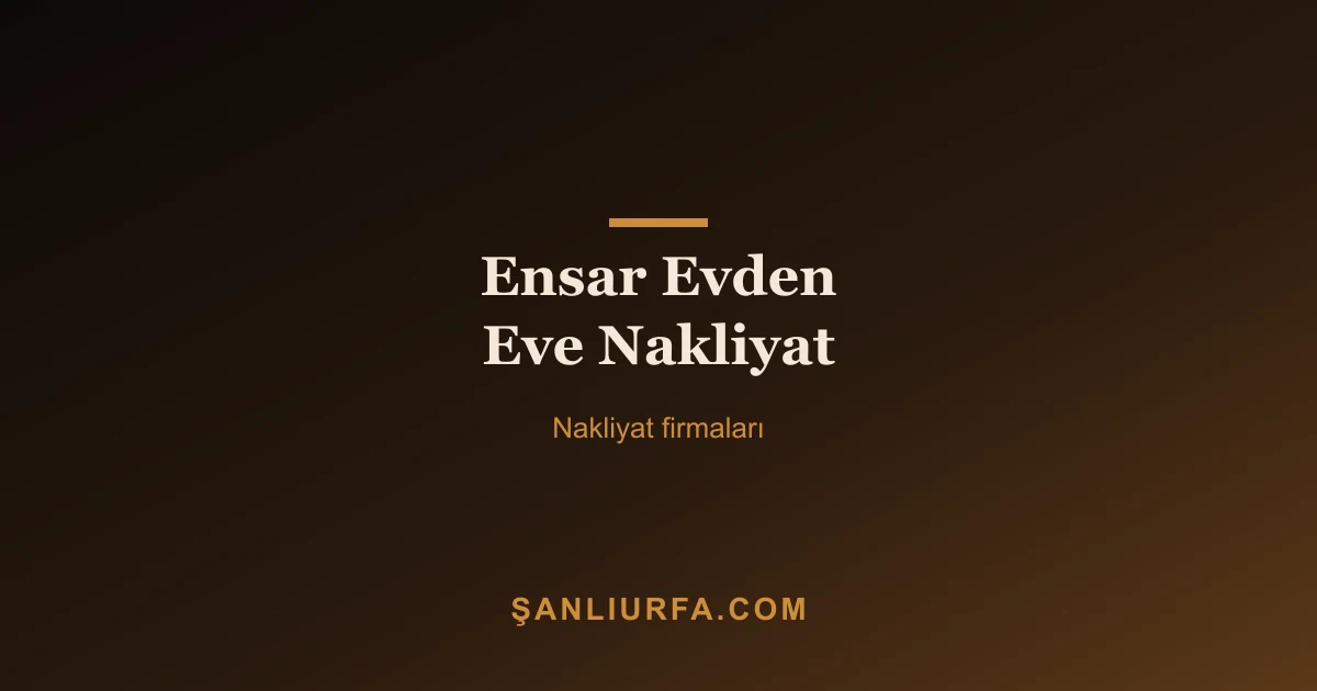 Ensar Evden Eve Nakliyat