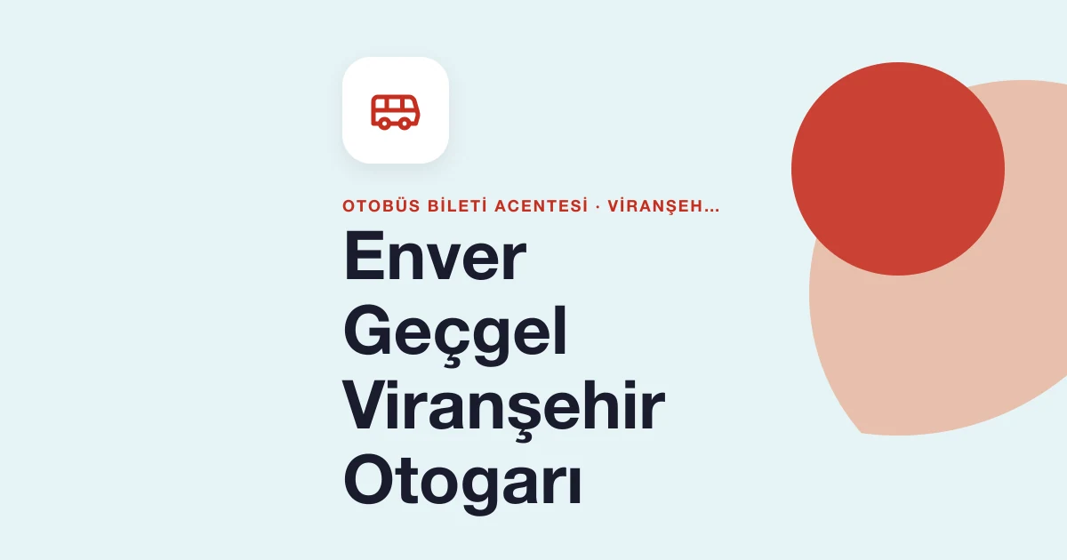 Enver Geçgel Viranşehir Otogarı