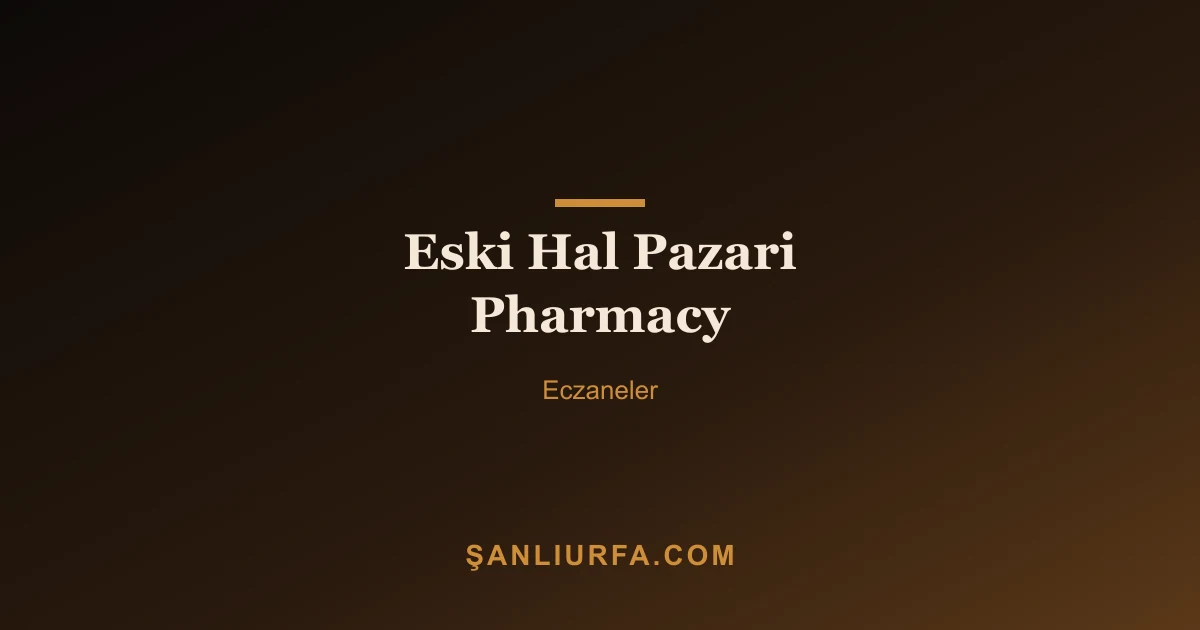 Eski Hal Pazari Pharmacy