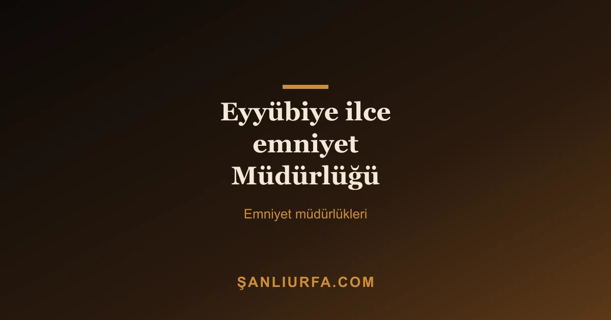 Eyyübiye ilce emniyet Müdürlüğü