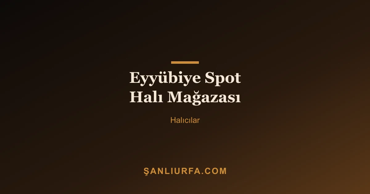 Eyyübiye Spot Halı Mağazası