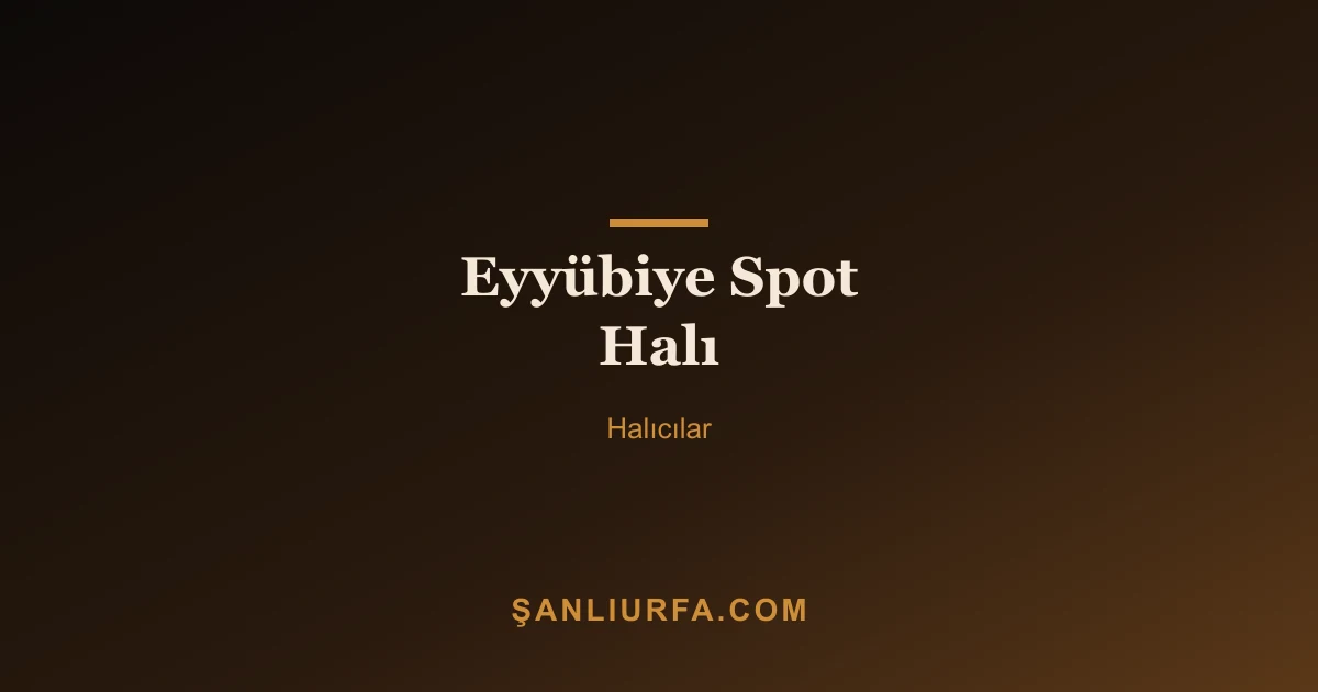 Eyyübiye Spot Halı