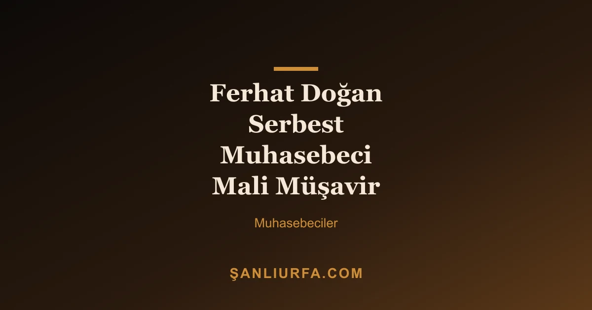 Ferhat Doğan Serbest Muhasebeci Mali Müşavir
