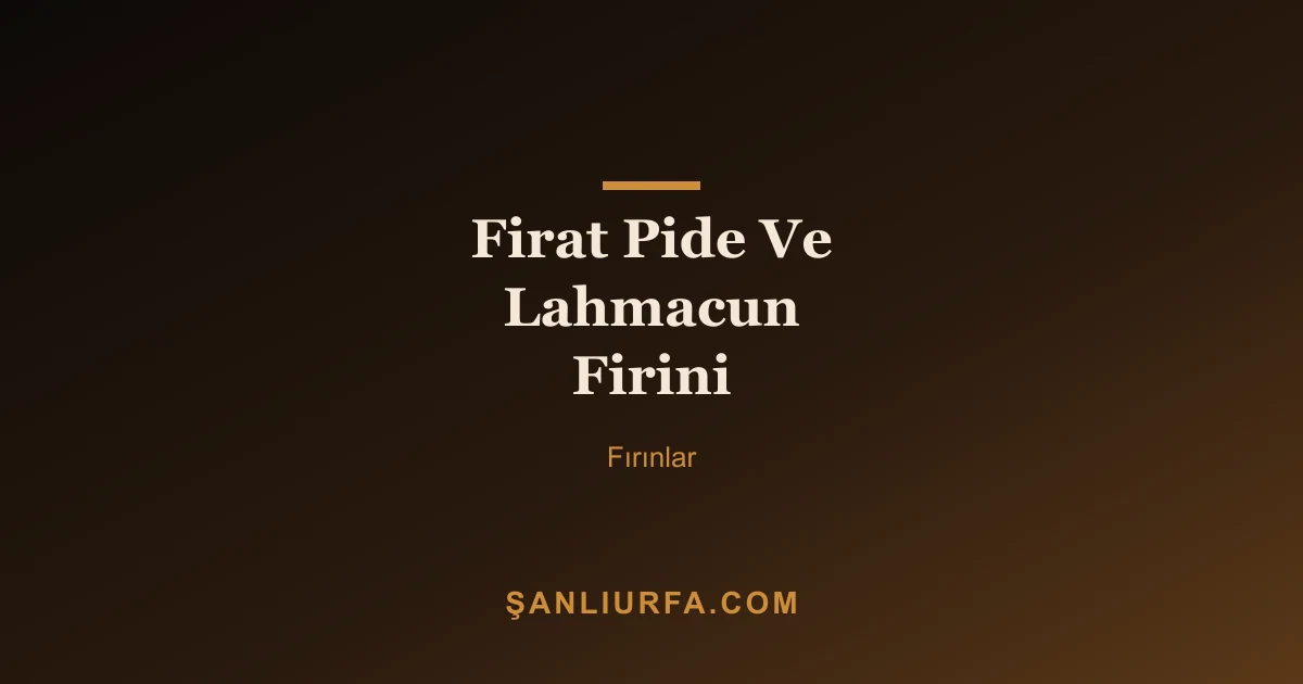 Firat Pide Ve Lahmacun Firini