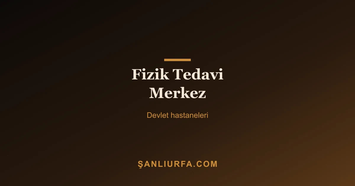 Fizik Tedavi Merkez