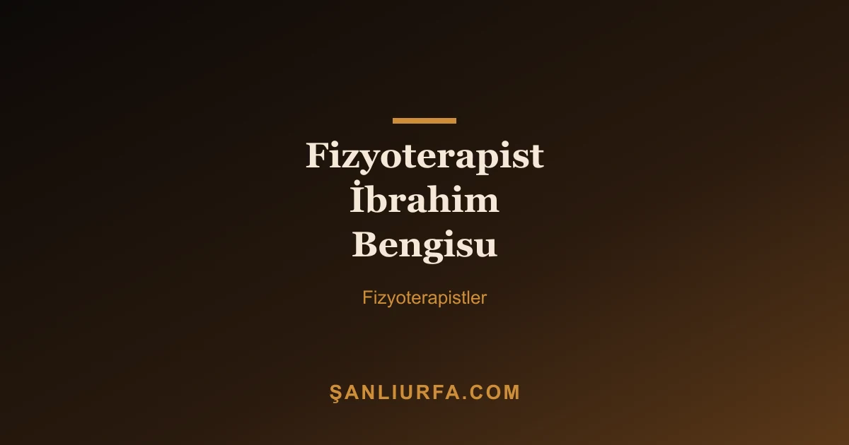 Fizyoterapist İbrahim Bengisu