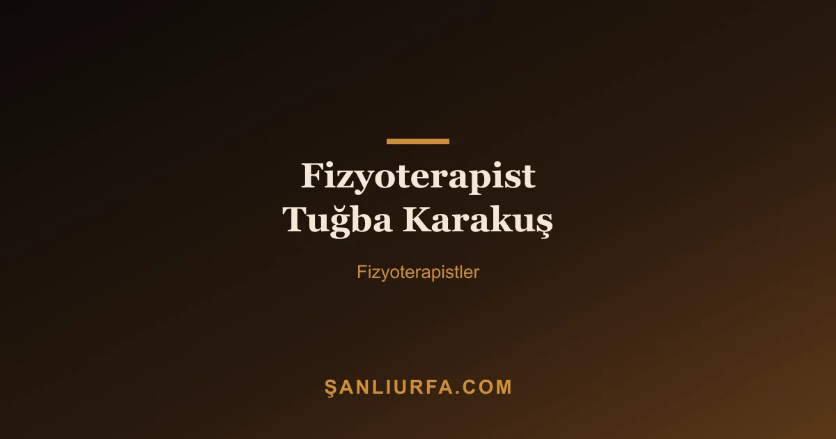Fizyoterapist Tuğba Karakuş