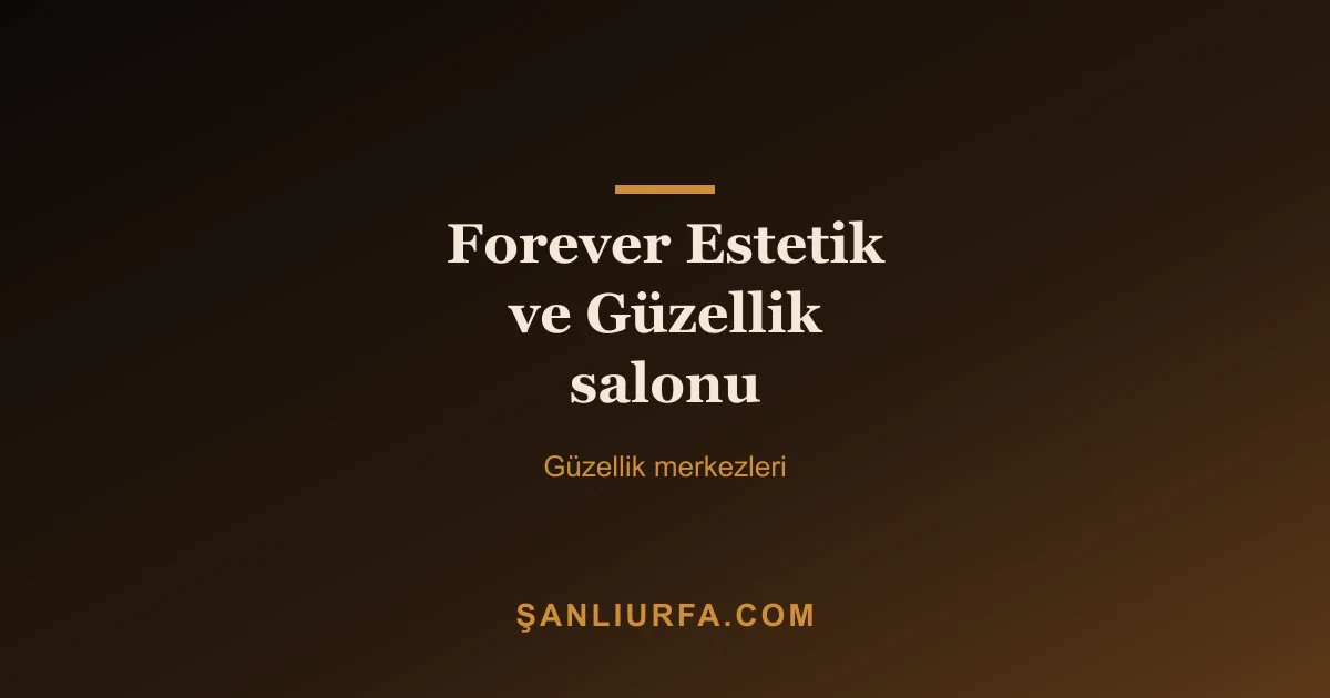 Forever Estetik ve Güzellik salonu