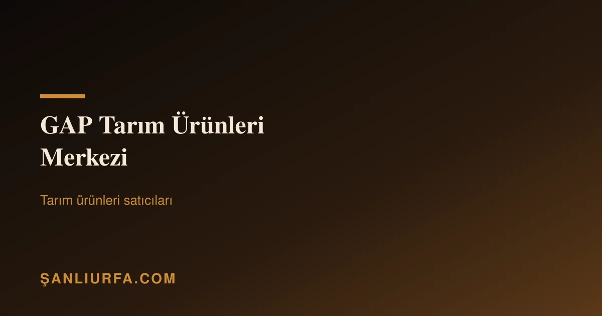 GAP Tarım Ürünleri Merkezi