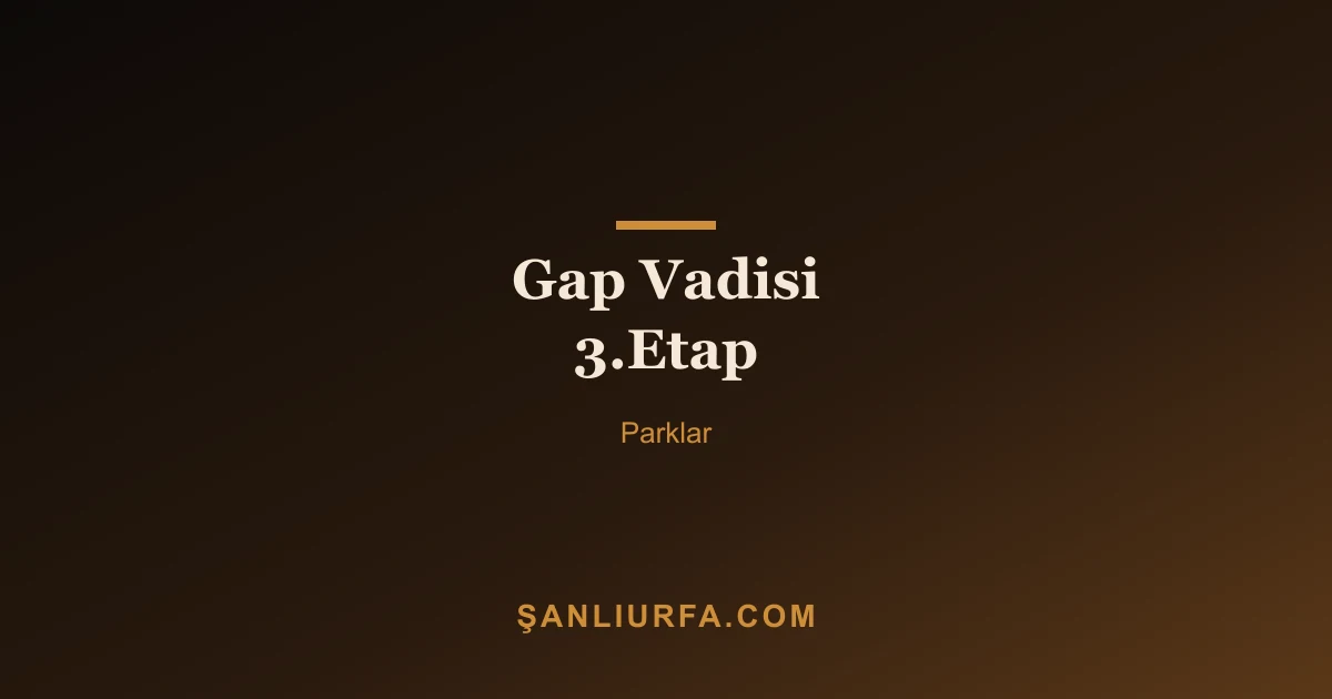 Gap Vadisi 3.Etap