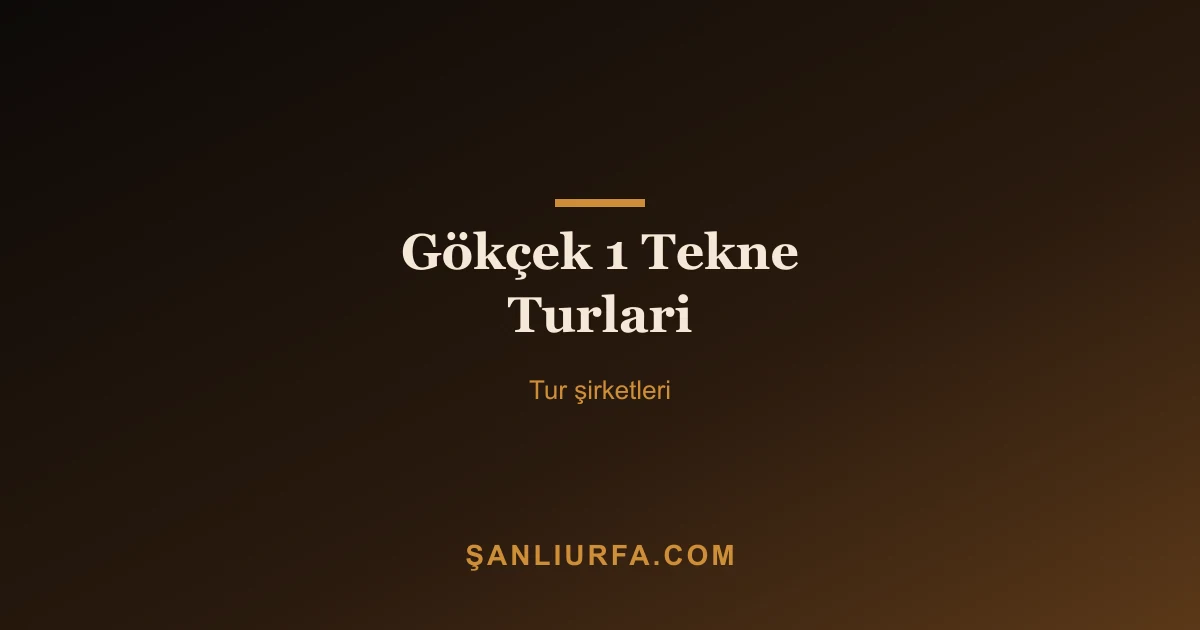 Gökçek 1 Tekne Turlari