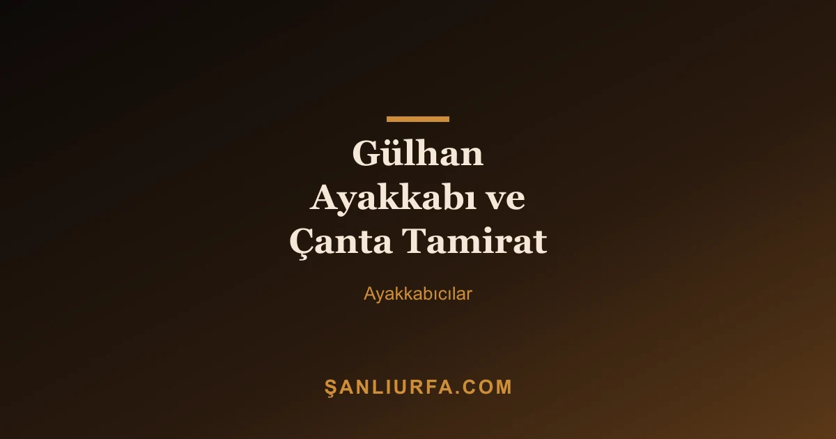 Gülhan Ayakkabı ve Çanta Tamirat