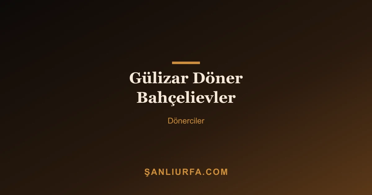 Gülizar Döner Bahçelievler