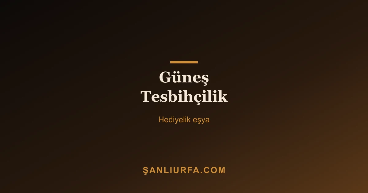 Güneş Tesbihçilik