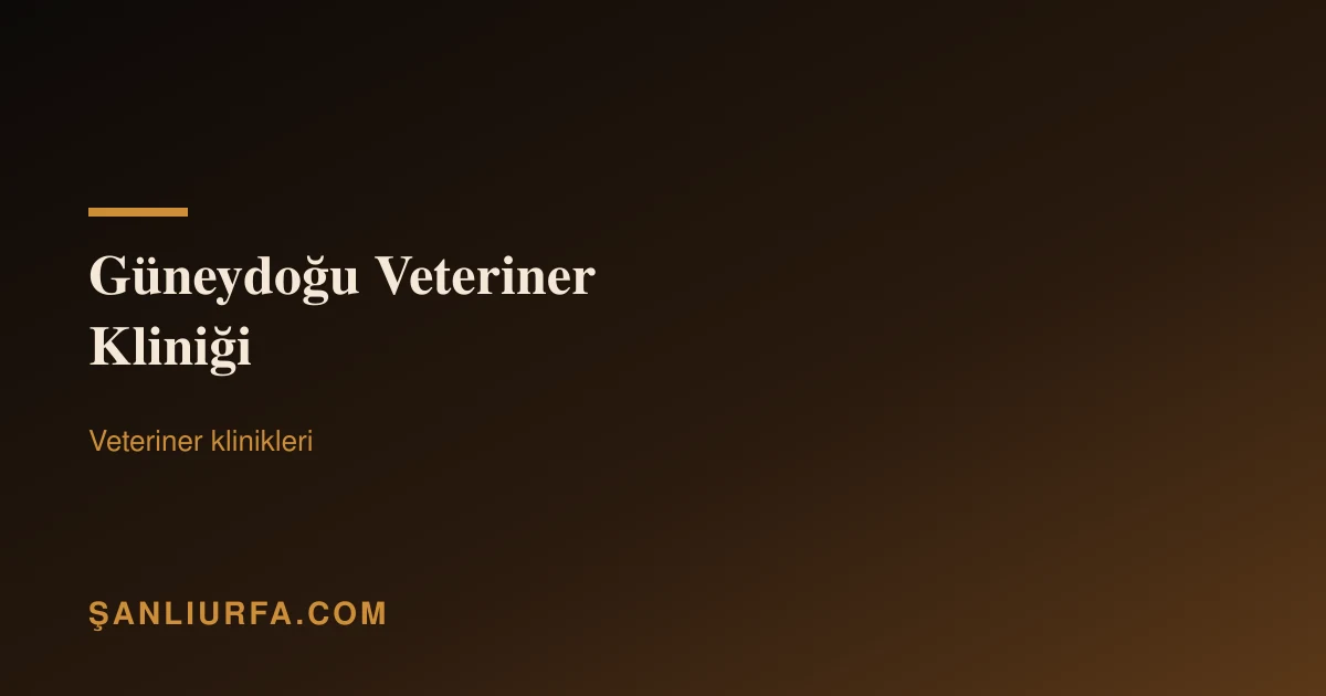 Güneydoğu Veteriner Kliniği