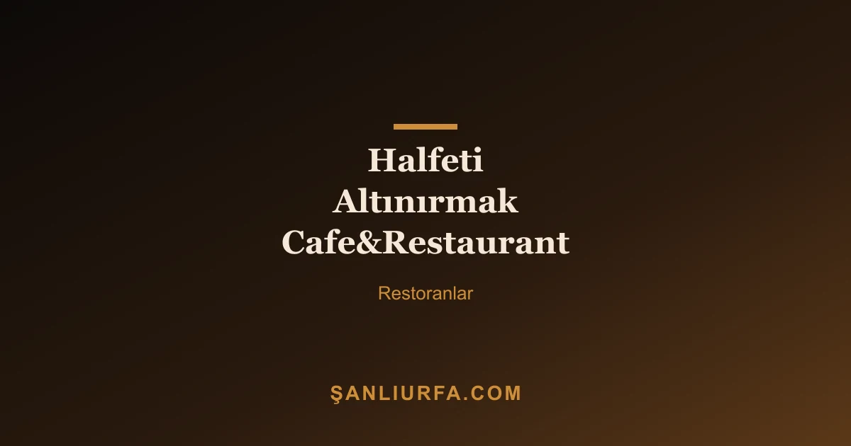 Halfeti Altınırmak Cafe&Restaurant