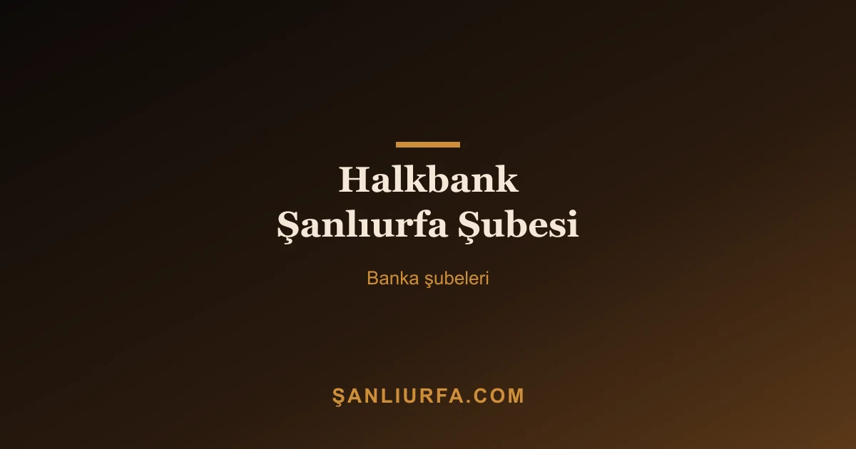 Halkbank Şanlıurfa Şubesi
