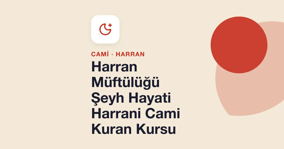 Harran Müftülüğü Şeyh Hayati Harrani Cami Kuran Kursu