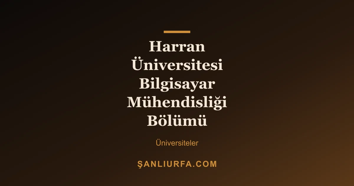 Harran Üniversitesi Bilgisayar Mühendisliği Bölümü