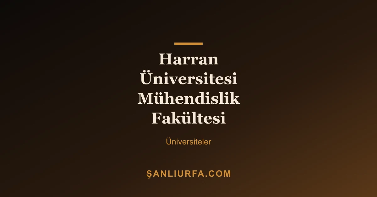Harran Üniversitesi Mühendislik Fakültesi