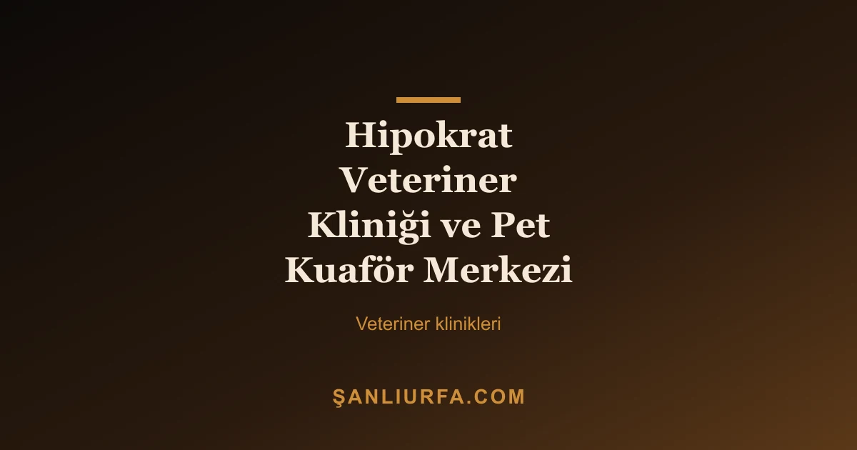 Hipokrat Veteriner Kliniği ve Pet Kuaför Merkezi