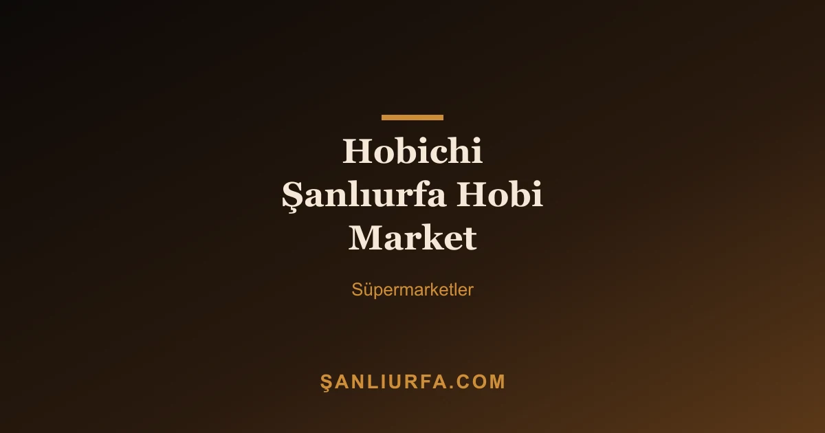 Hobichi Şanlıurfa Hobi Market