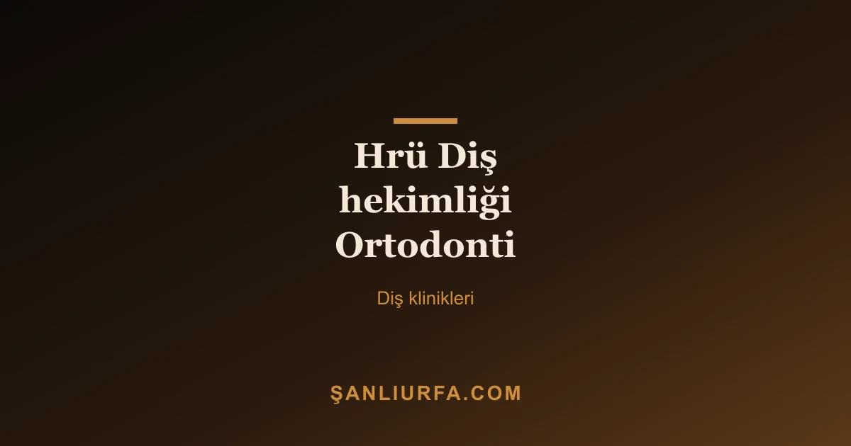 Hrü Diş hekimliği Ortodonti