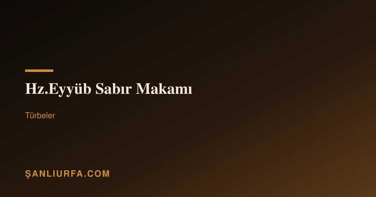 Hz.Eyyüb Sabır Makamı