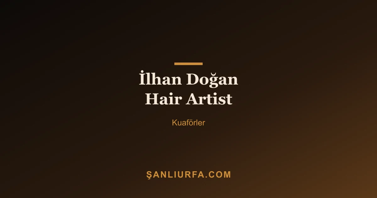 İlhan Doğan Hair Artist