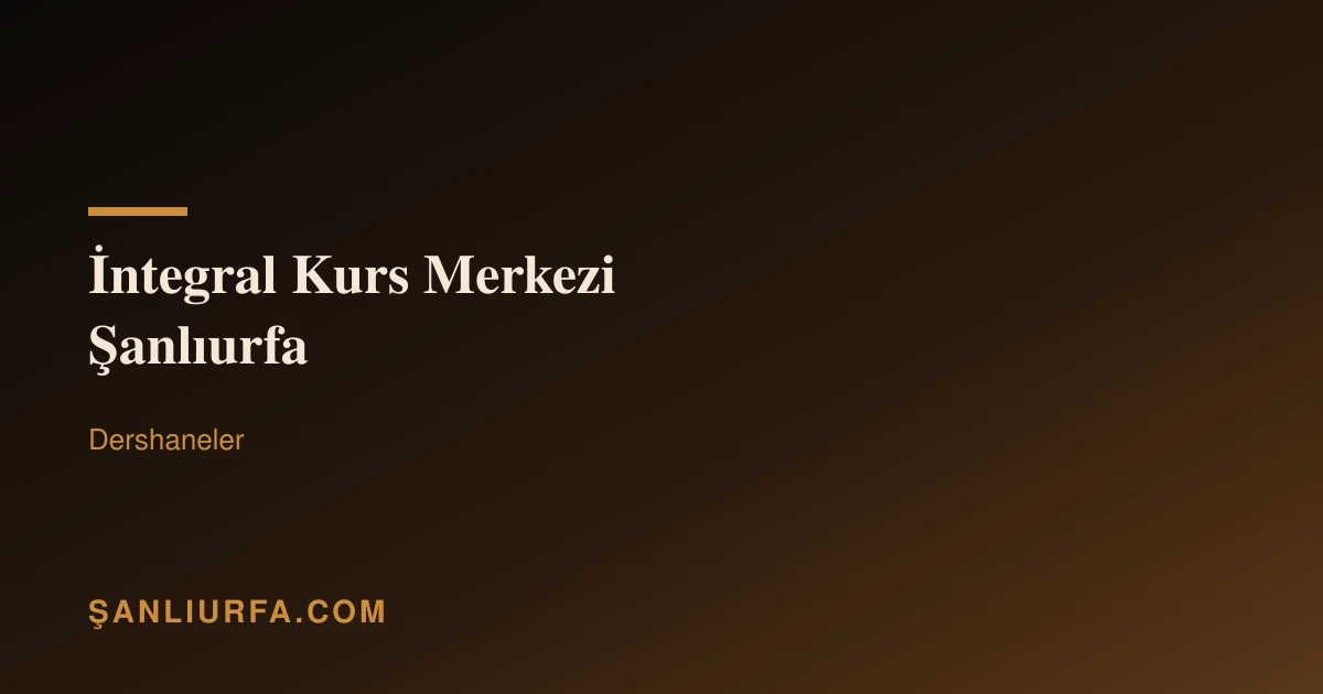İntegral Kurs Merkezi Şanlıurfa