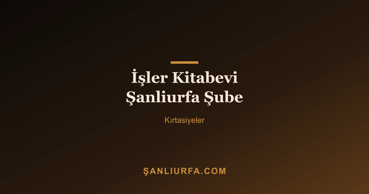 İşler Kitabevi Şanliurfa Şube