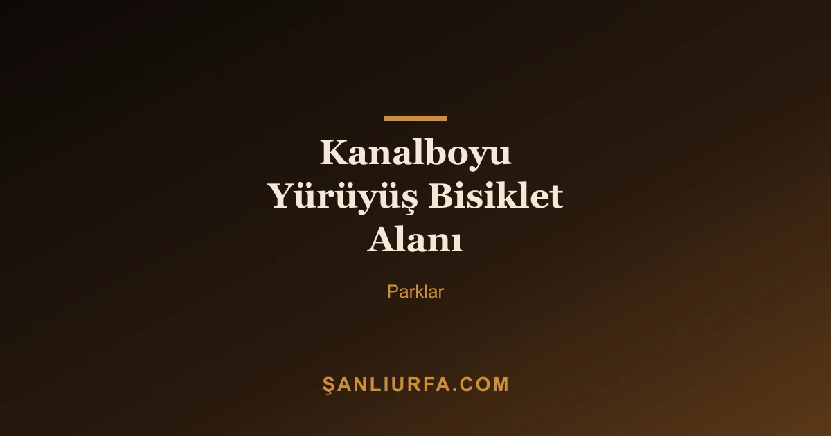 Kanalboyu Yürüyüş Bisiklet Alanı