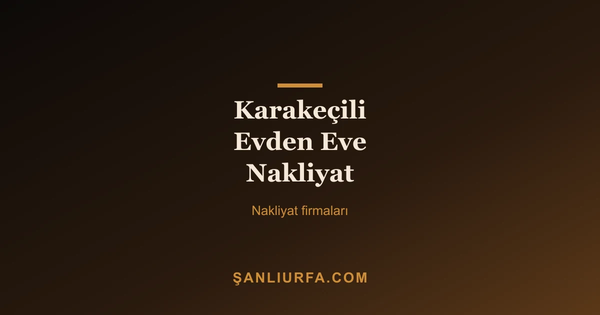 Karakeçili Evden Eve Nakliyat