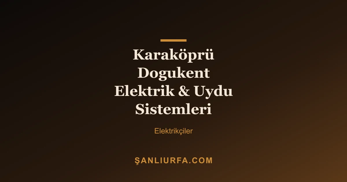 Karaköprü Dogukent Elektrik & Uydu Sistemleri