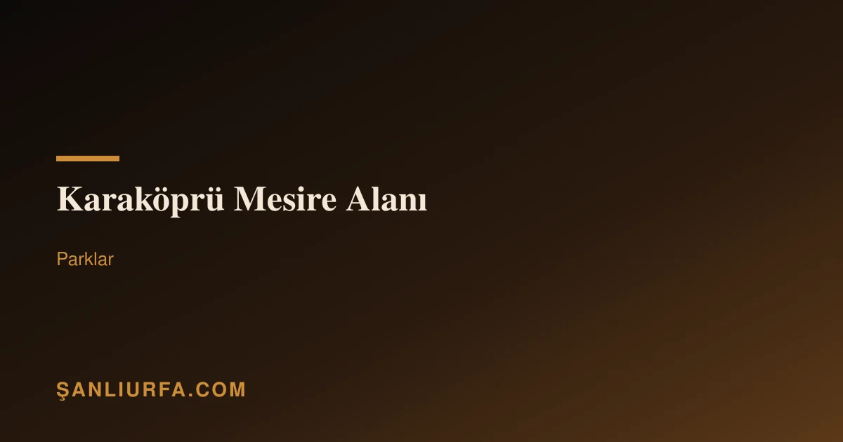 Karaköprü Mesire Alanı
