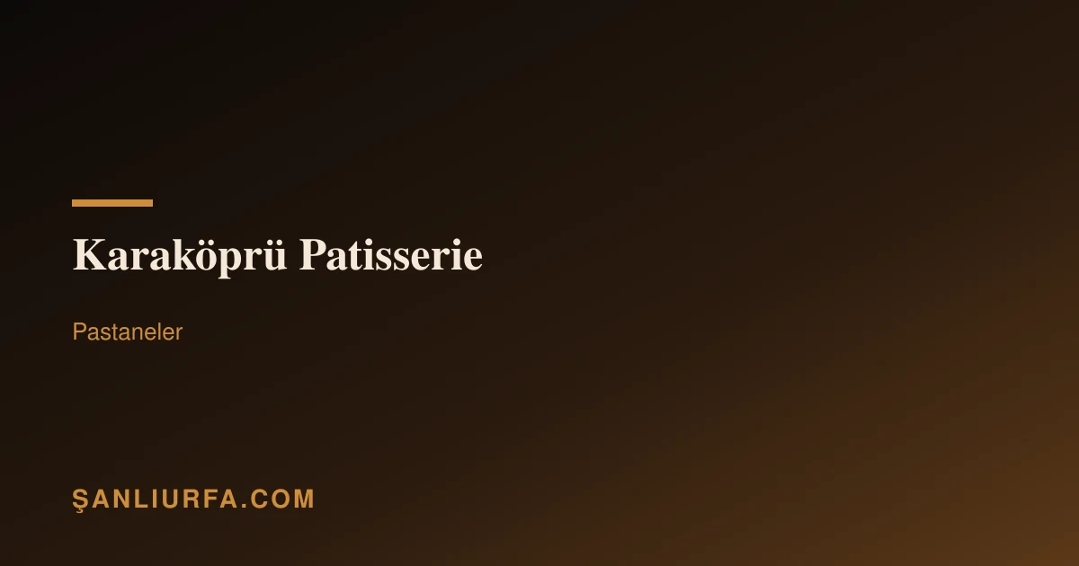 Karaköprü Patisserie