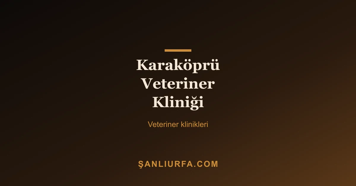 Karaköprü Veteriner Kliniği