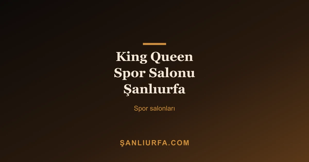 King Queen Spor Salonu Şanlıurfa